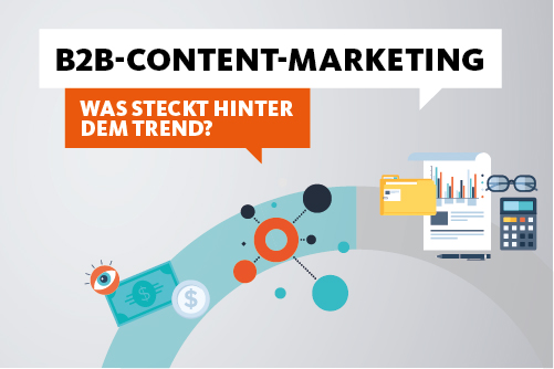B2B Content Marketing - die Entwicklung zeigt: das Thema wird immer wichtiger.